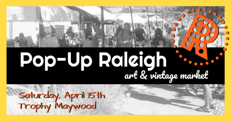 April 15th Pop-Up Raleigh Market